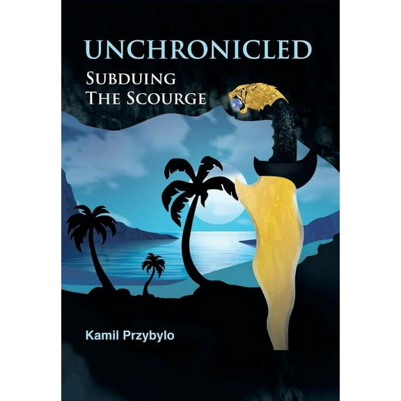 Unchronicled : Subduing the Scourge (Hardcover)