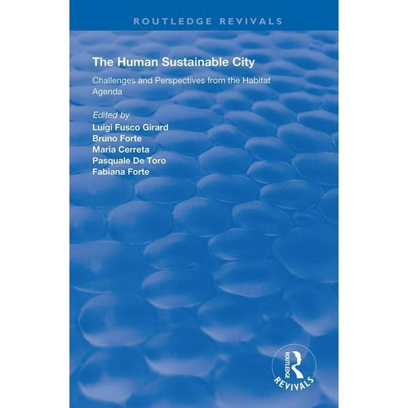 Routledge Revivals The Human Sustainable City: Challenges and Perspectives from the Habitat Agenda, (Hardcover)