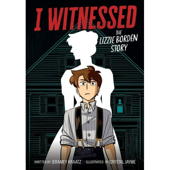 I Witnessed I Witnessed: The Lizzie Borden Story: A Graphic Novel, (Paperback)