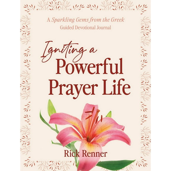 Igniting a Powerful Prayer Life: A Sparkling Gems from the Greek Guided Devotional Journal, (Paperback)