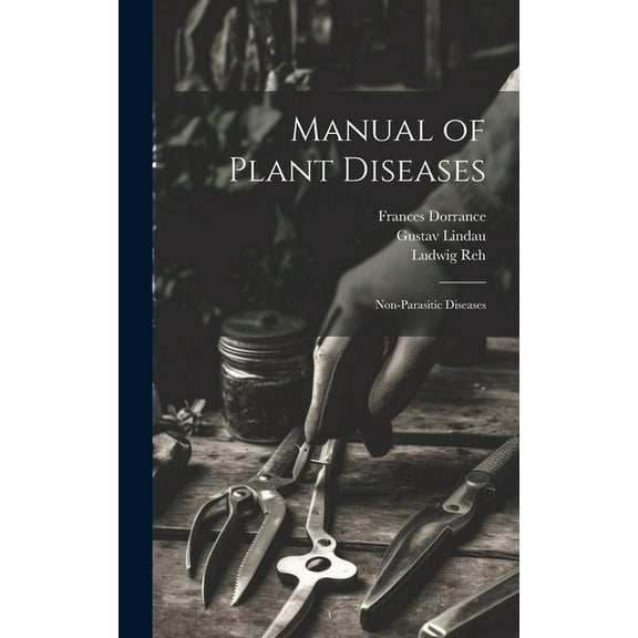 Manual of Plant Diseases: Non-Parasitic Diseases (Hardcover)