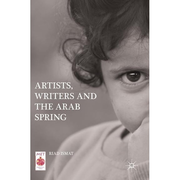 Middle East Today Artists, Writers and the Arab Spring, (Hardcover)