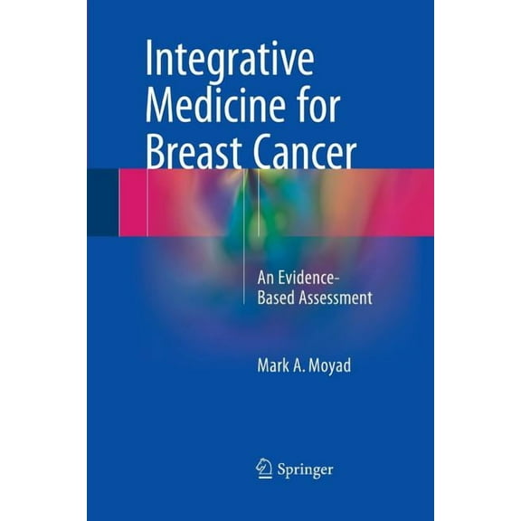 Integrative Medicine for Breast Cancer: An Evidence-Based Assessment, (Paperback)