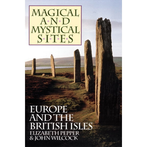 Pre-Owned Magical and Mystical Sites: Europe and the British Isles (Paperback) 0933999445 9780933999442