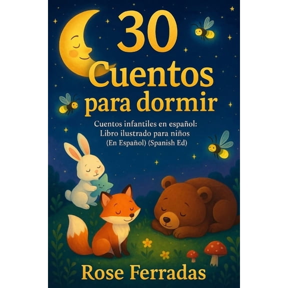 Cuentos Para Dormir 30 Cuentos Para Dormir: Cuentos infantiles en español: Libro ilustrado para niños (En Español) (Spanish Edition), Book 3, (Paperback)