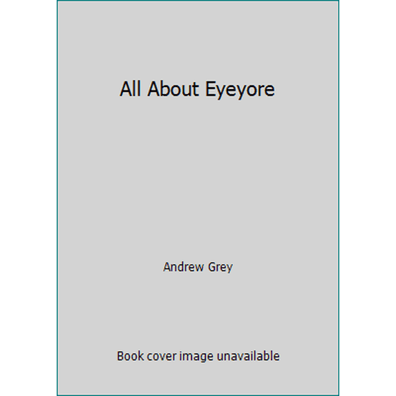 Pre-Owned All About Eyeyore (Paperback) 0603566650 9780603566653