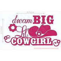 Dream Big Lil Cowgirl Flowers Hat Western Vinyl Decals Wall Decor Art 36x20-Inch Hot Pink
