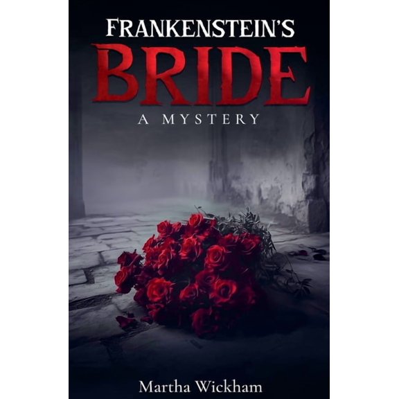 A Circle of Roses Frankenstein's Bride: A Mystery, Book 1, (Paperback)
