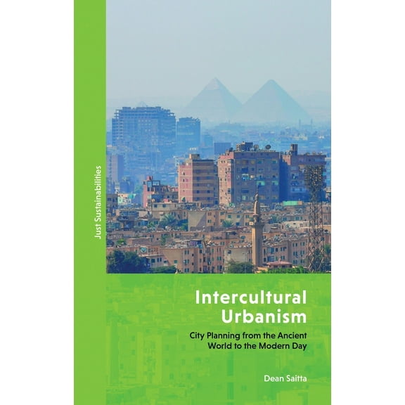 Just Sustainabilities Intercultural Urbanism: City Planning from the Ancient World to the Modern Day, (Paperback)