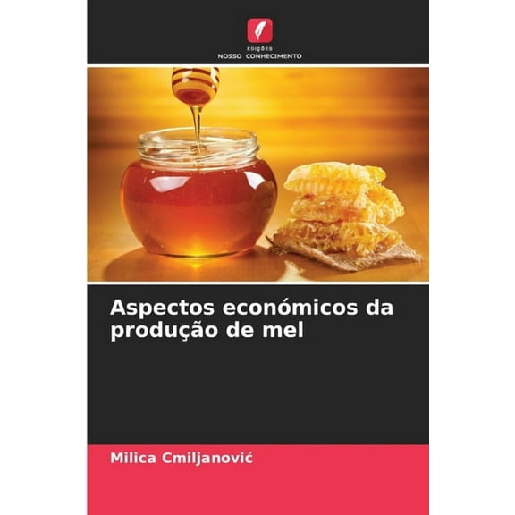 Aspectos econÃ³micos da produÃ§Ã£o de mel, (Paperback)