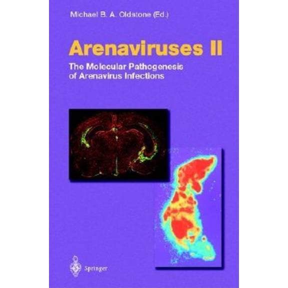 Current Topics in Microbiology and Immmu Arenaviruses II: The Molecular Pathogenesis of Arenavirus Infections, Book 263, (Hardcover)