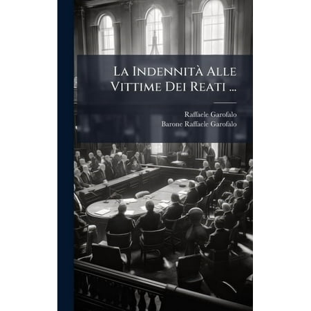 La IndennitÃ Alle Vittime Dei Reati ... (Hardcover)