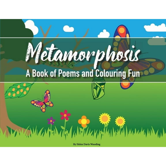 Metamorphosis: A Book of Poems and Colouring Fun, (Paperback)