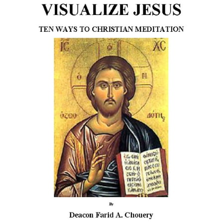 Visualize Jesus: Ten Ways to Christian Meditation - (Best Way To Visualize Data)