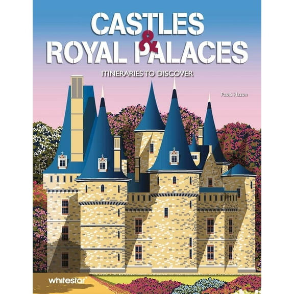 Castles & Royal Palaces: Itineraries to Discover, (Hardcover)