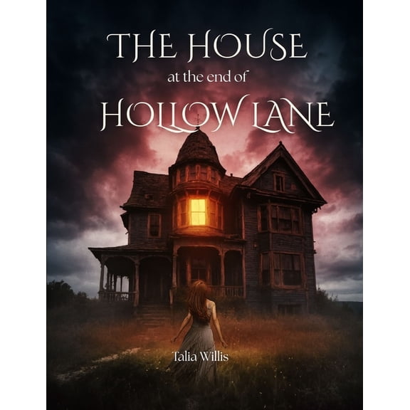 The House at the End of Hollow Lane: A Haunted House Horror Novel of Dark Secrets and Supernatural Terror, (Paperback)