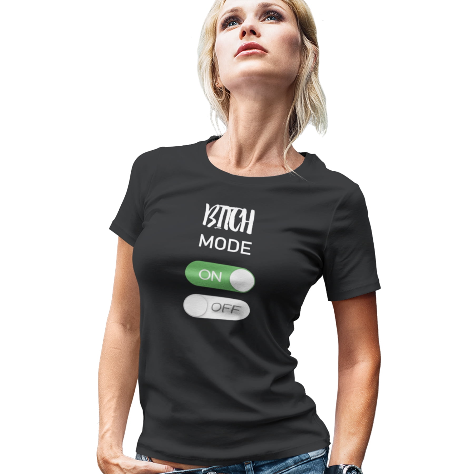 Bitch Mode On T-Shirt Bitch Mode On T-Shirt