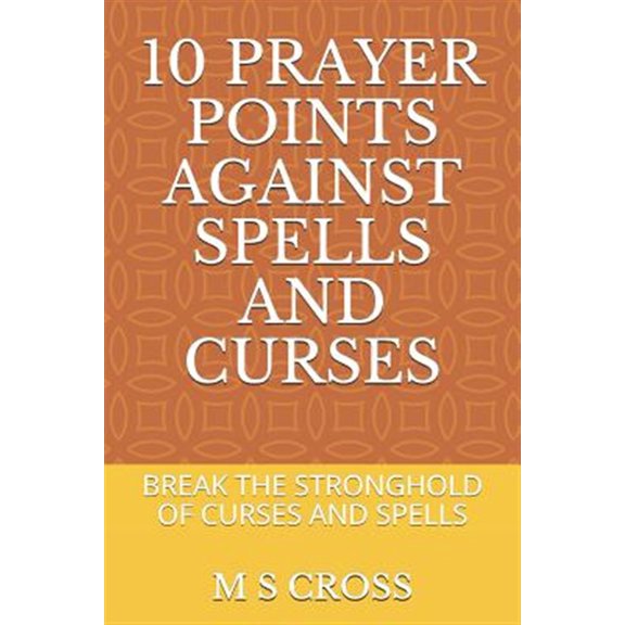Pre-Owned 10 Prayer Points Against Spells and Curses: Break the Stronghold of Curses and Spells (Paperback)