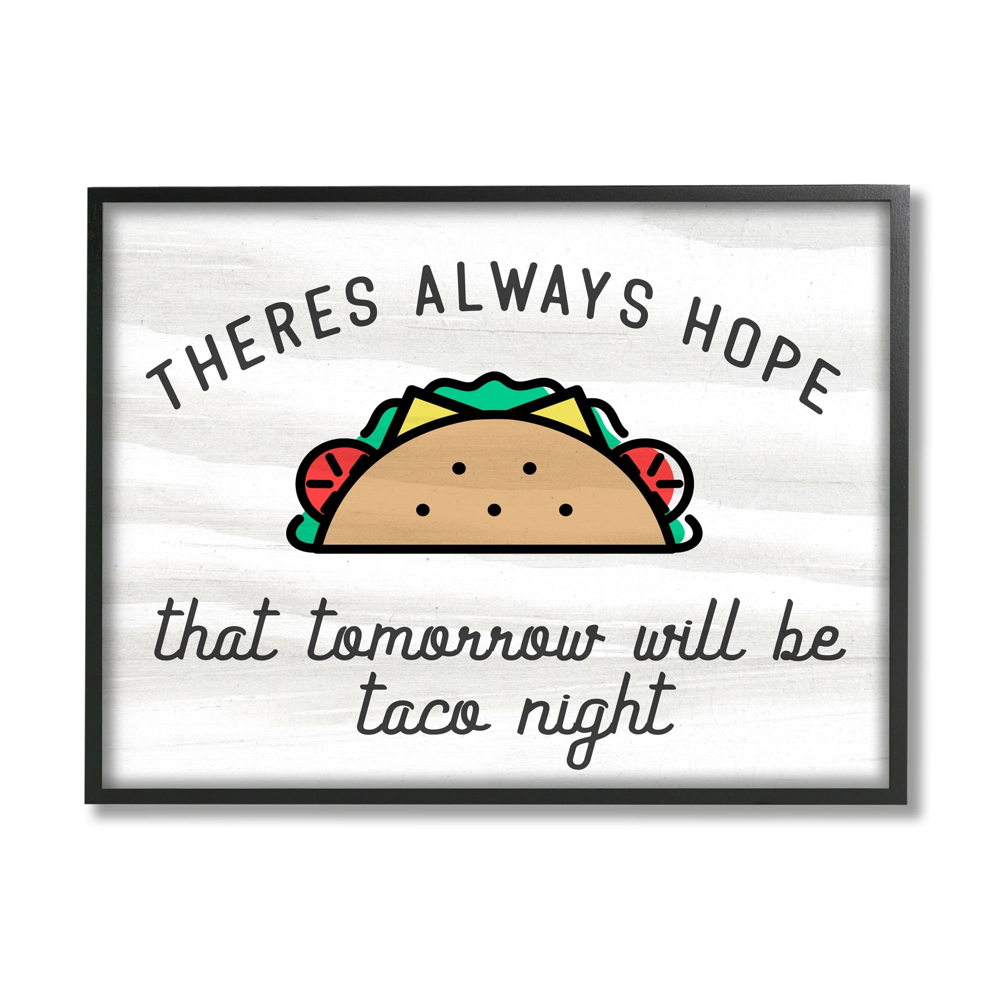 Stupell Industries Always Hopeful Taco Night Funny Kitchen Sign ,30 x 24, Design by Daphne Polselli