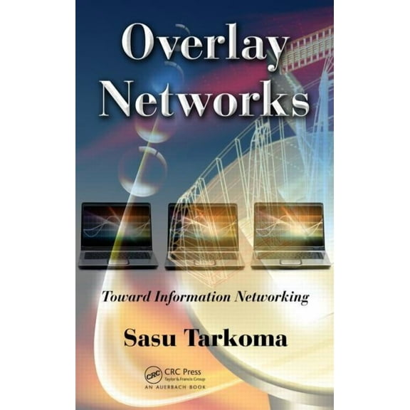 Overlay Networks: Toward Information Networking, (Hardcover)
