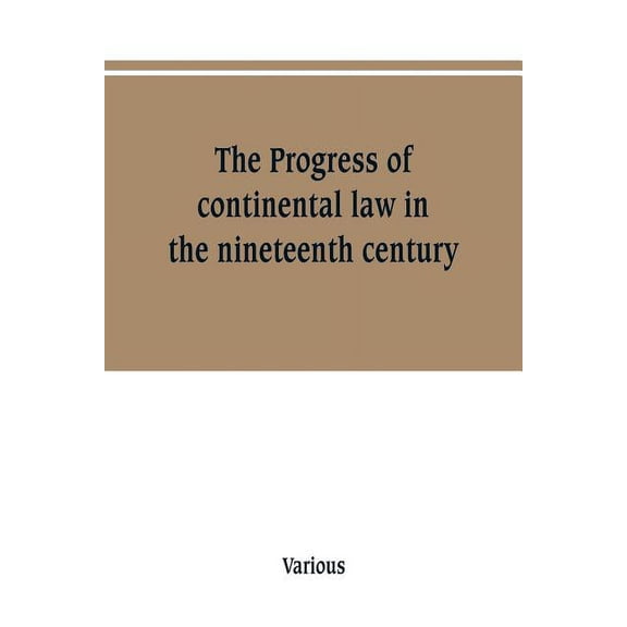 The Progress of continental law in the nineteenth century, (Paperback)