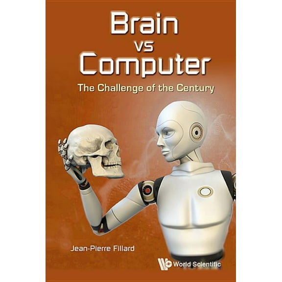 Brain Vs Computer: The Challenge of the Century, (Hardcover)