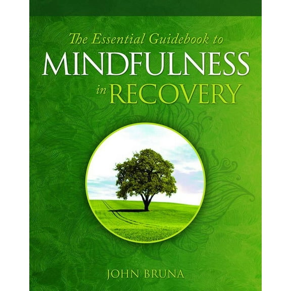 The Essential Guidebook to Mindfulness in Recovery, (Paperback)