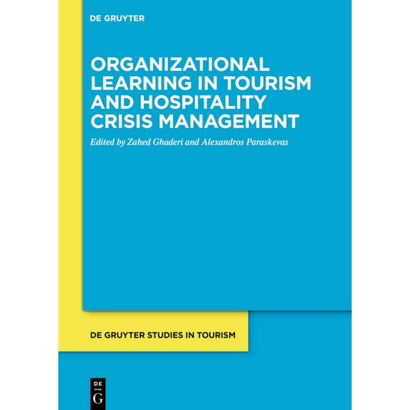 de Gruyter Studies in Tourism Organizational Learning in Tourism and Hospitality Crisis Management, Book 8, (Hardcover)