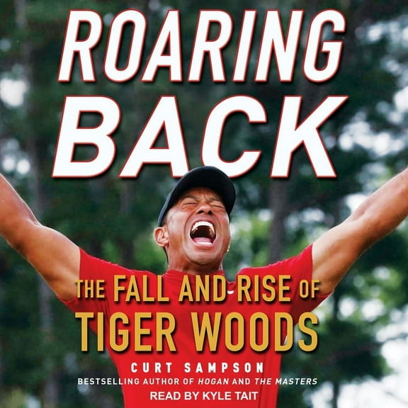 Roaring Back: The Fall and Rise of Tiger Woods (Audiobook)