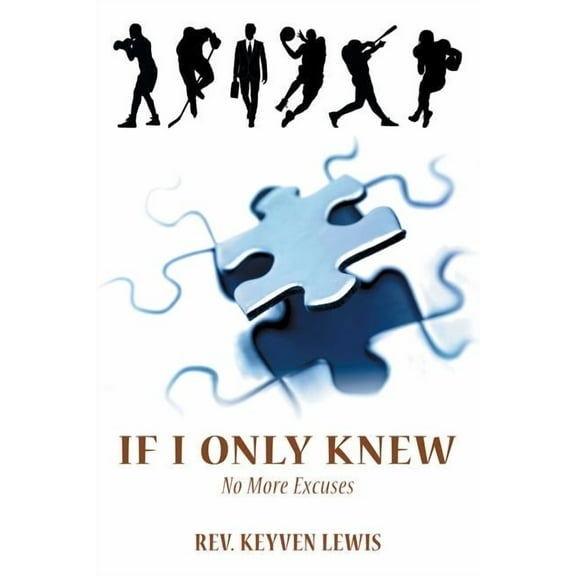 If I Only Knew: No More Excuses