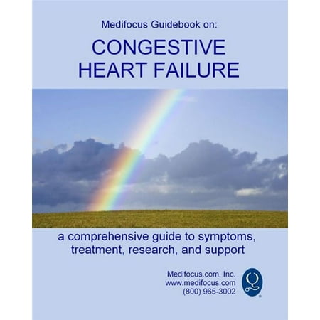 Medifocus Guidebook On: Congestive Heart Failure -