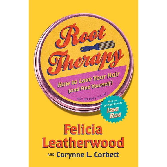 Root Therapy: How to Love Your Hair (and Find Yourself), (Hardcover)