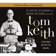 Tom Keith : Sound Effects Man (A Prairie Home Companion) (CD-Audio)
