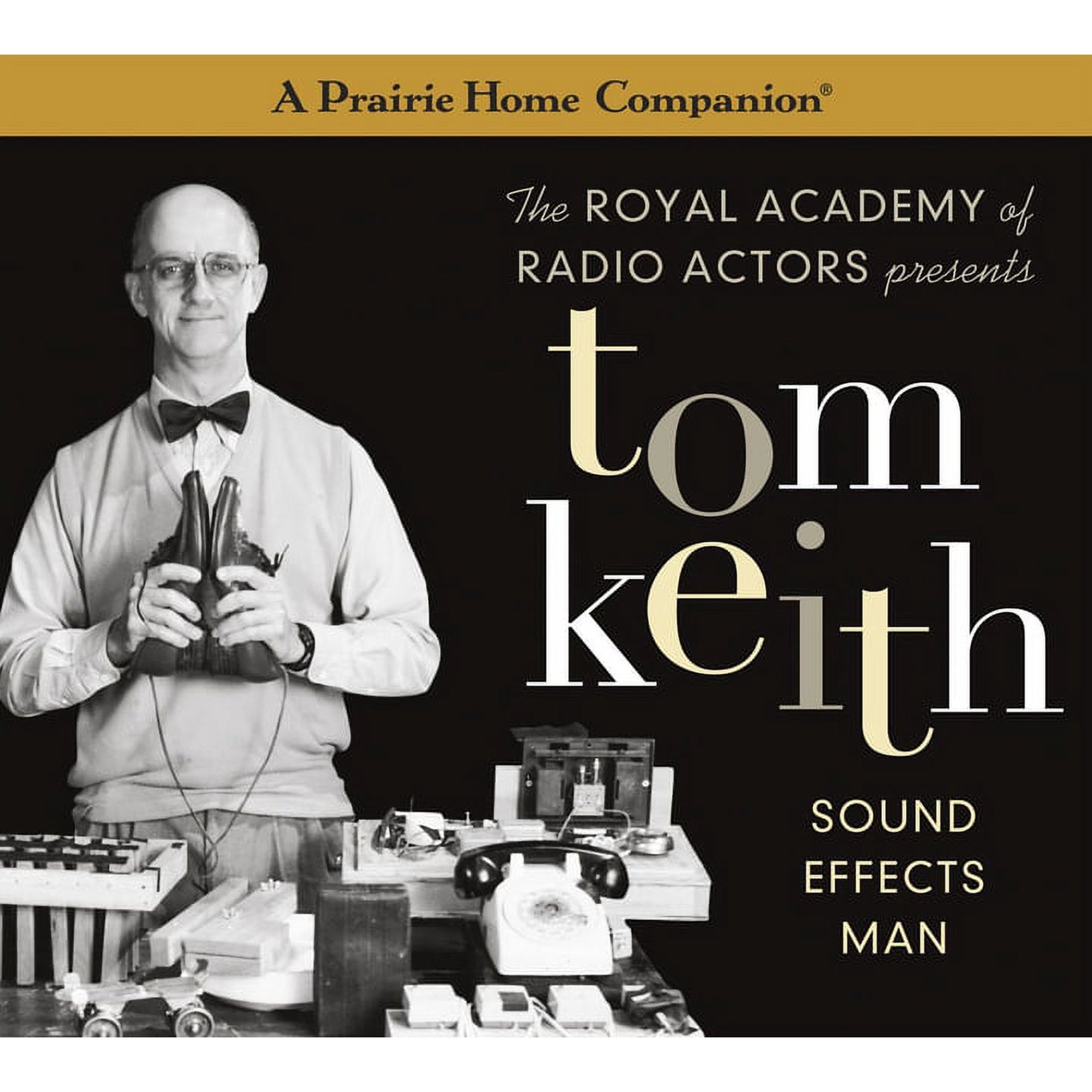 Tom Keith : Sound Effects Man (A Prairie Home Companion) (CD-Audio)