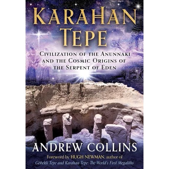 Pre-Owned Karahan Tepe: Civilization of the Anunnaki and the Cosmic Origins of the Serpent of Eden