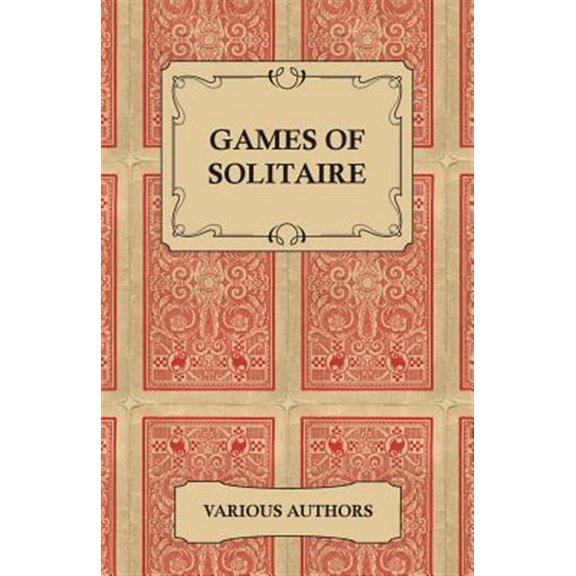 Pre-Owned Games of Solitaire - A Collection of Historical Books on the Variations of the Card Game Solitaire (Paperback)