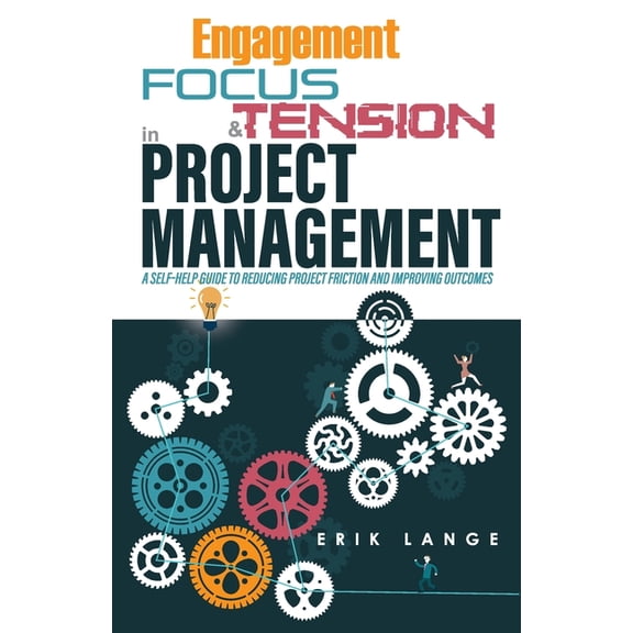 Engagement, Focus, & Tension in Project Management, (Paperback)