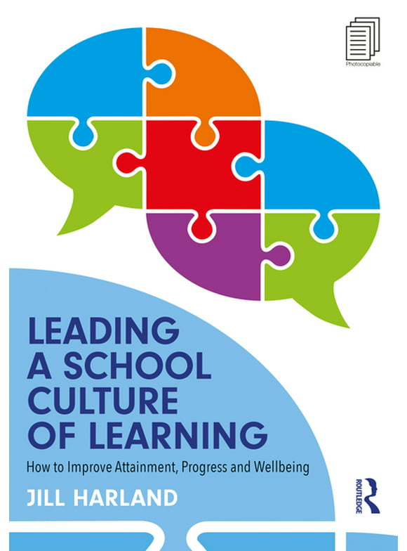 Leading a School Culture of Learning: How to Improve Attainment, Progress and Wellbeing (Paperback)