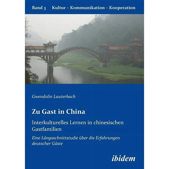 Zu Gast in China. Interkulturelles Lernen in chinesischen Gastfamilien. Eine Längsschnittstudie über die Erfahrungen deutscher Gäste (Paperback)