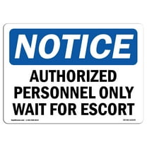 OSHA Notice Sign - Authorized Personnel Only Wait For Escort | Decal | Protect Your Business, Construction Site |  Made in the USA