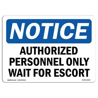 OSHA Notice Sign - Authorized Personnel Only Wait For Escort | Decal | Protect Your Business, Construction Site |  Made in the USA