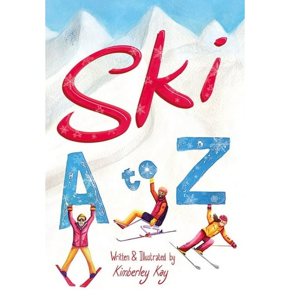 Ski A to Z: An Illustrated Guide to Skiing, (Hardcover)