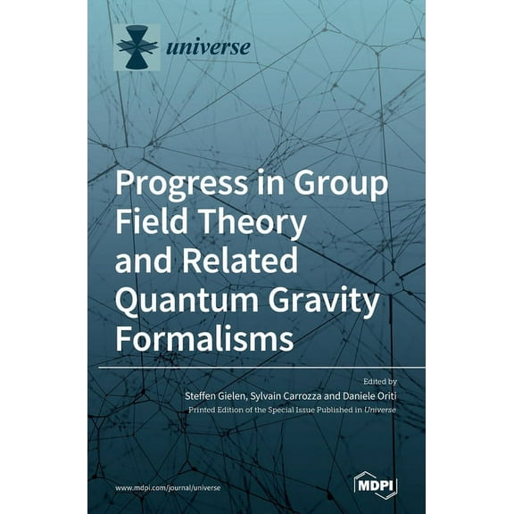 Progress in Group Field Theory and Related Quantum Gravity Formalisms, (Hardcover)