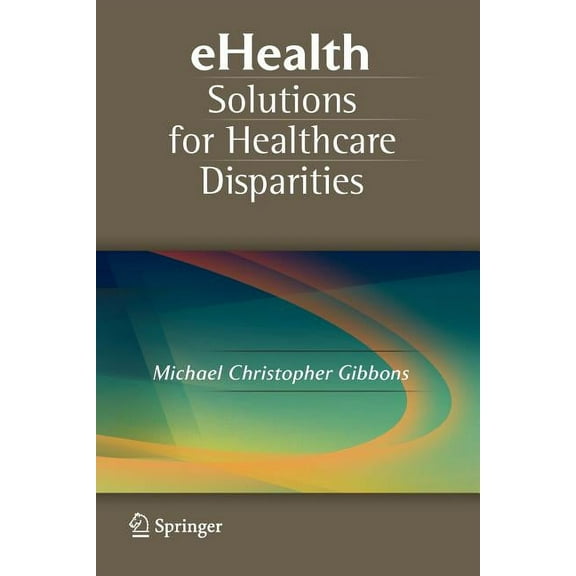 Ehealth Solutions for Healthcare Disparities, (Paperback)