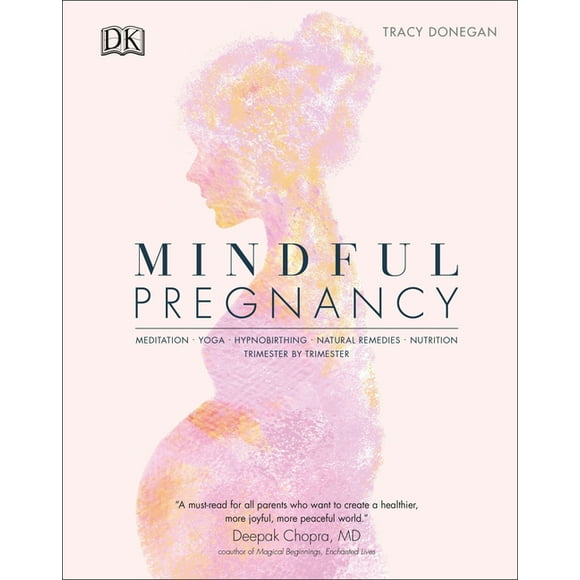 Mindful Pregnancy: Meditation, Yoga, Hypnobirthing, Natural Remedies and Nutrition (Hardcover)