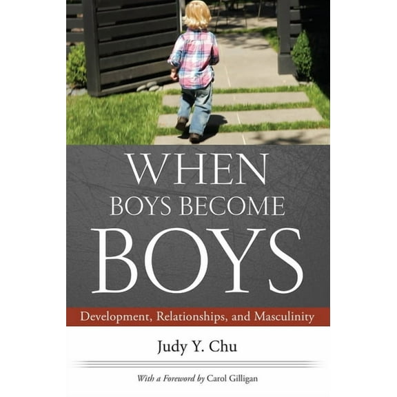 When Boys Become Boys: Development, Relationships, and Masculinity, (Hardcover)