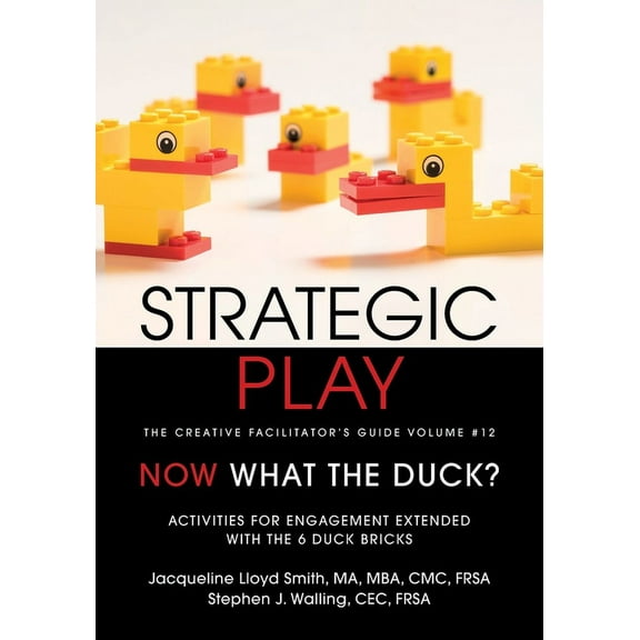 Strategic Play: The Creative Facilitator's Guide Volume #12, (Paperback)