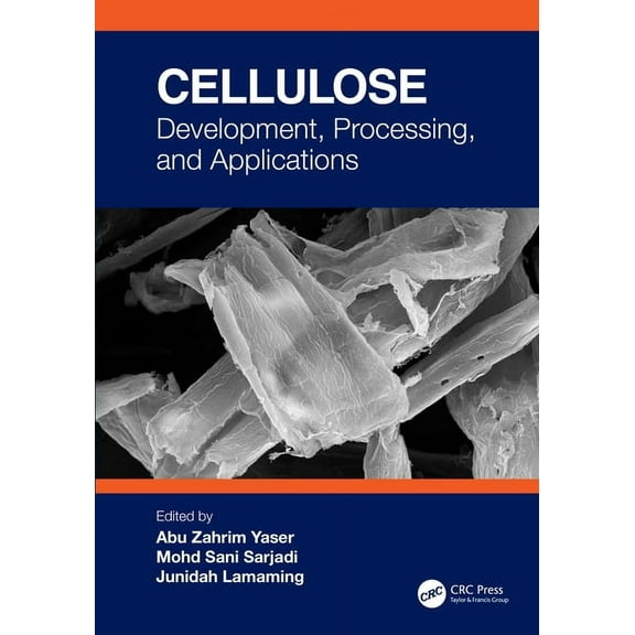 Cellulose: Development, Processing, and Applications, (Hardcover)