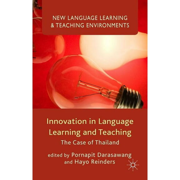 New Language Learning and Teaching Envir Innovation in Language Learning and Teaching: The Case of Thailand, (Hardcover)