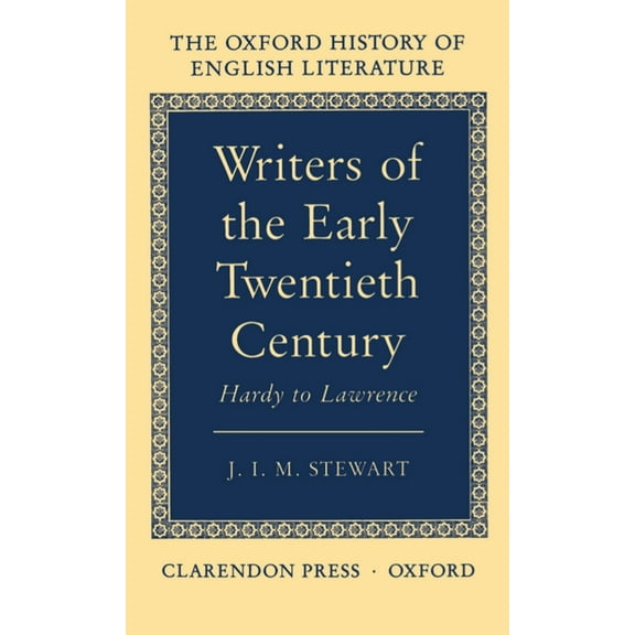 Oxford History of English Literature Writers of the Early Twentieth Century: Hardy to Lawrence, Book VOLUM, (Hardcover)
